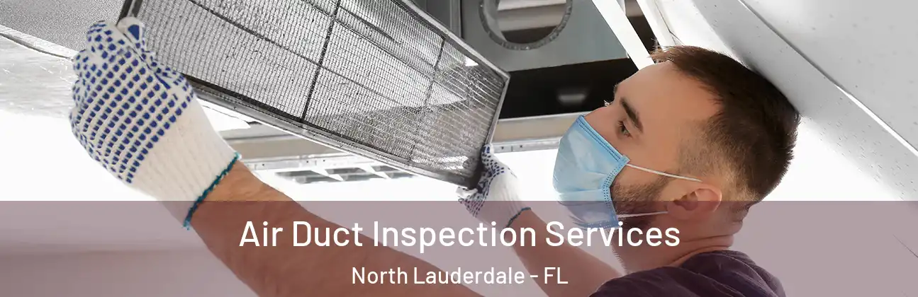  Air Duct Inspection Services North Lauderdale - FL