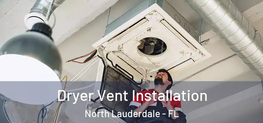  Dryer Vent Installation North Lauderdale - FL