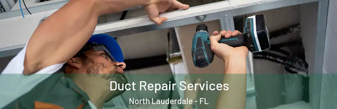  Duct Repair Services North Lauderdale - FL
