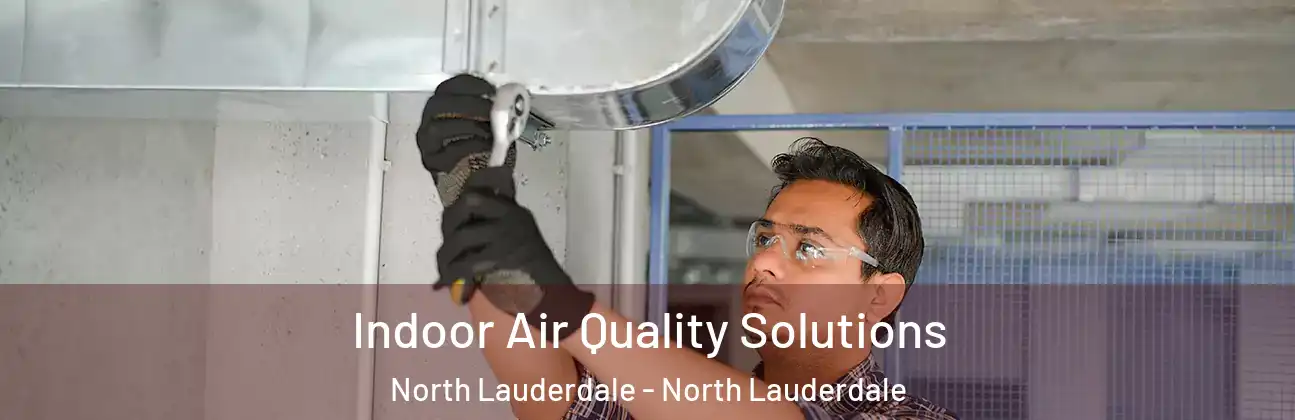  Indoor Air Quality Solutions North Lauderdale - North Lauderdale